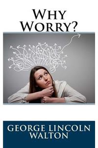 Why Worry?