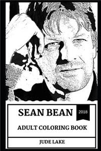 Sean Bean Adult Coloring Book: Ned Stark from Game of Thrones and Boromir from Lord of the Rings, Multiple Awards Winner and Cultural Icon Inspired Adult Coloring Book