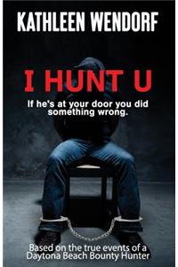 I Hunt U