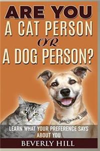 Are You a Cat Person or a Dog Person?