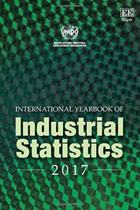 International Yearbook of Industrial Statistics 2017 (International Yearbook of Industrial Statistics series)