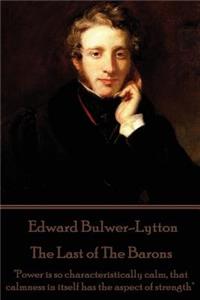 Edward Bulwer-Lytton - The Last of The Barons