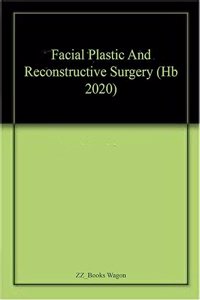 Facial Plastic And Reconstructive Surgery (Hb 2020)