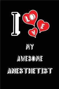 I Love My Awesome Anesthetist