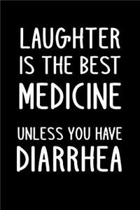 Laughter Is the Best Medicine Unless You Have Diarrhea