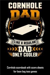Cornhole Dad Like a Regular Dad Only Cooler