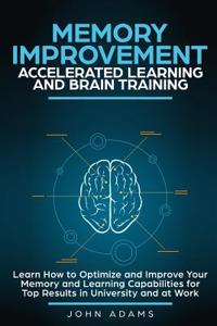 Memory Improvement, Accelerated Learning and Brain Training