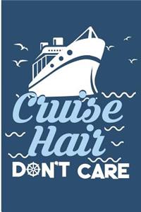 Cruise Hair Don't Care