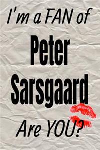 I'm a Fan of Peter Sarsgaard Are You? Creative Writing Lined Journal
