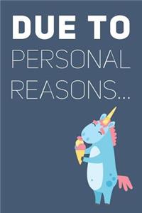 Due to Personal Reasons...