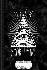 Open Your Mind Illuminati Composition Notebook