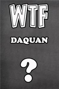 Wtf Daquan ?