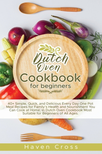 Dutch Oven Cookbook for Beginners