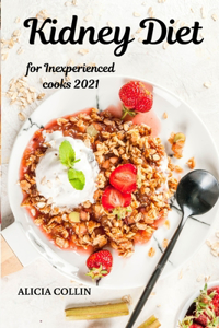 Kidney Diet for Inexperienced cooks 2021