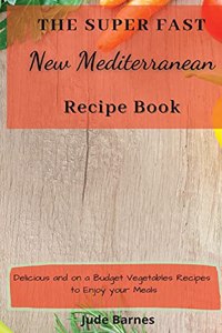 The Super Fast New Mediterranean Recipe Book