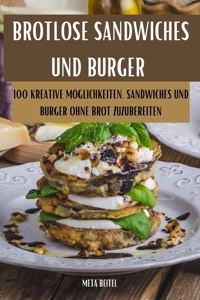 Brotlose Sandwiches Und Burger