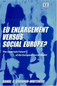 EU Enlargement versus Social Europe?