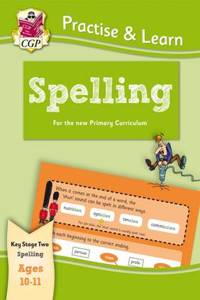 Practise & Learn: Spelling (Ages 10-11)