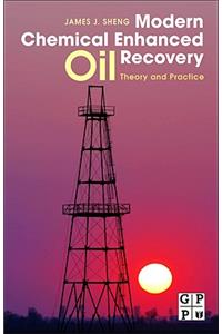 Modern Chemical Enhanced Oil Recovery