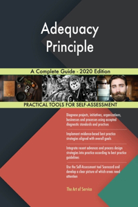 Adequacy Principle A Complete Guide - 2020 Edition