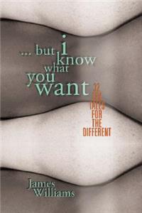 ...But I Know What You Want
