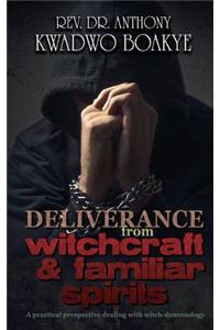 DELIVERANCE from WITCHCRAFT & FAMILIAR SPIRITS