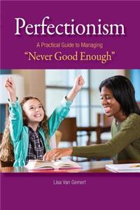 Perfectionism: A Practical Guide to Managing 