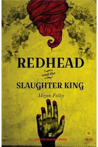 Redhead and the Slaughter King