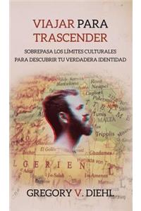 Viajar Para Trascender [Travel as Transformation]