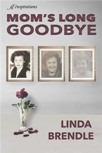 Mom's Long Goodbye