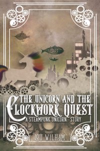 Unicorn and the Clockwork Quest