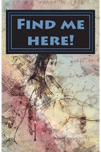 Find Me Here!