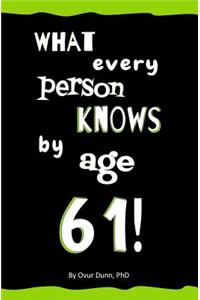 What Every Person Knows By Age 61! Blank Journal & Gag Book