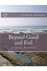 Beyond Good and Evil: A Classic Bestseller