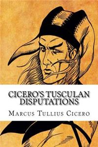 Cicero's Tusculan Disputations