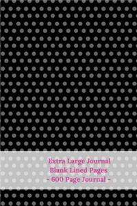 Extra Large Journal, Blank Lined Pages - 600 Page Journal: Black