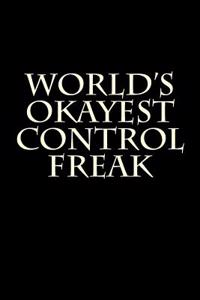 World's Okayest Control Freak