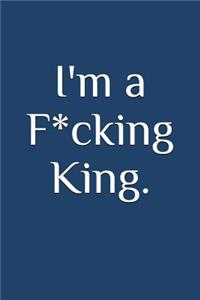 I'm a F*cking King