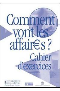 Comment Vont Les Affaires ? Cahier D'Exercices