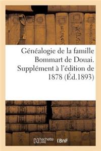 Généalogie de la Famille Bommart de Douai. (1er Et 2me) Supplément À l'Édition de 1878