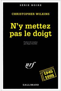 N y Mettez Pas Le Doigt