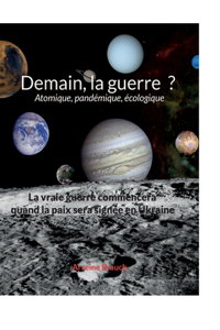 Demain la guerre ? Atomique, pandémique, écologique