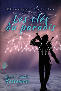 Les clés du paradis (Chroniques célestes - Livre I)