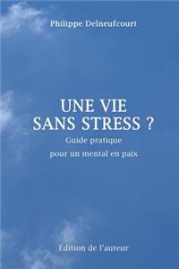 Une vie sans stress ?
