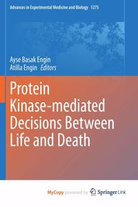 Protein Kinase-mediated Decisions Between Life and Death