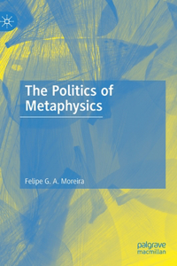 Politics of Metaphysics