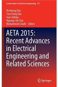 Aeta 2015: Recent Advances in Electrical Engineering and Related Sciences