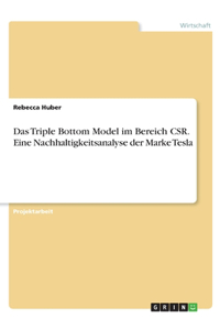 Das Triple Bottom Model im Bereich CSR. Eine Nachhaltigkeitsanalyse der Marke Tesla