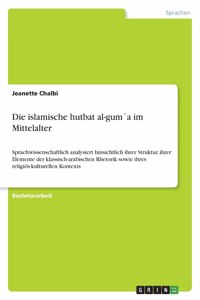 Die islamische hutbat al-gum´a im Mittelalter