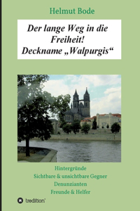 Der lange Weg in die Freiheit! Deckname 